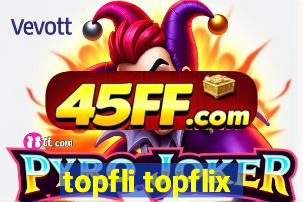 topfli topflix